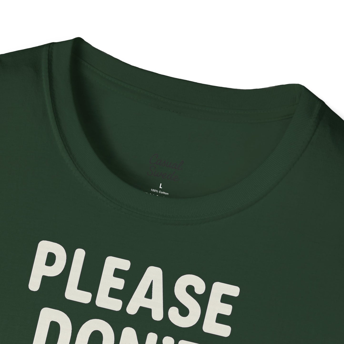 Rolig citat unisex mjuk t-shirt - snälla tvinga mig inte att göra saker, present till vänner, humor t-shirt, fritidskläder, födelsedagspresent